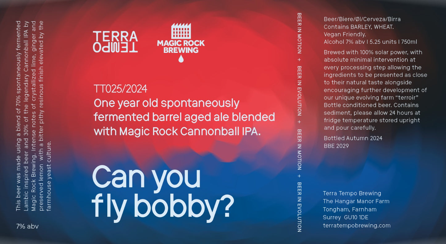 can you fly bobby ? 1 year old Spontaneously fermented barrel aged ale blended with Cannonball IPA 7% 750ml