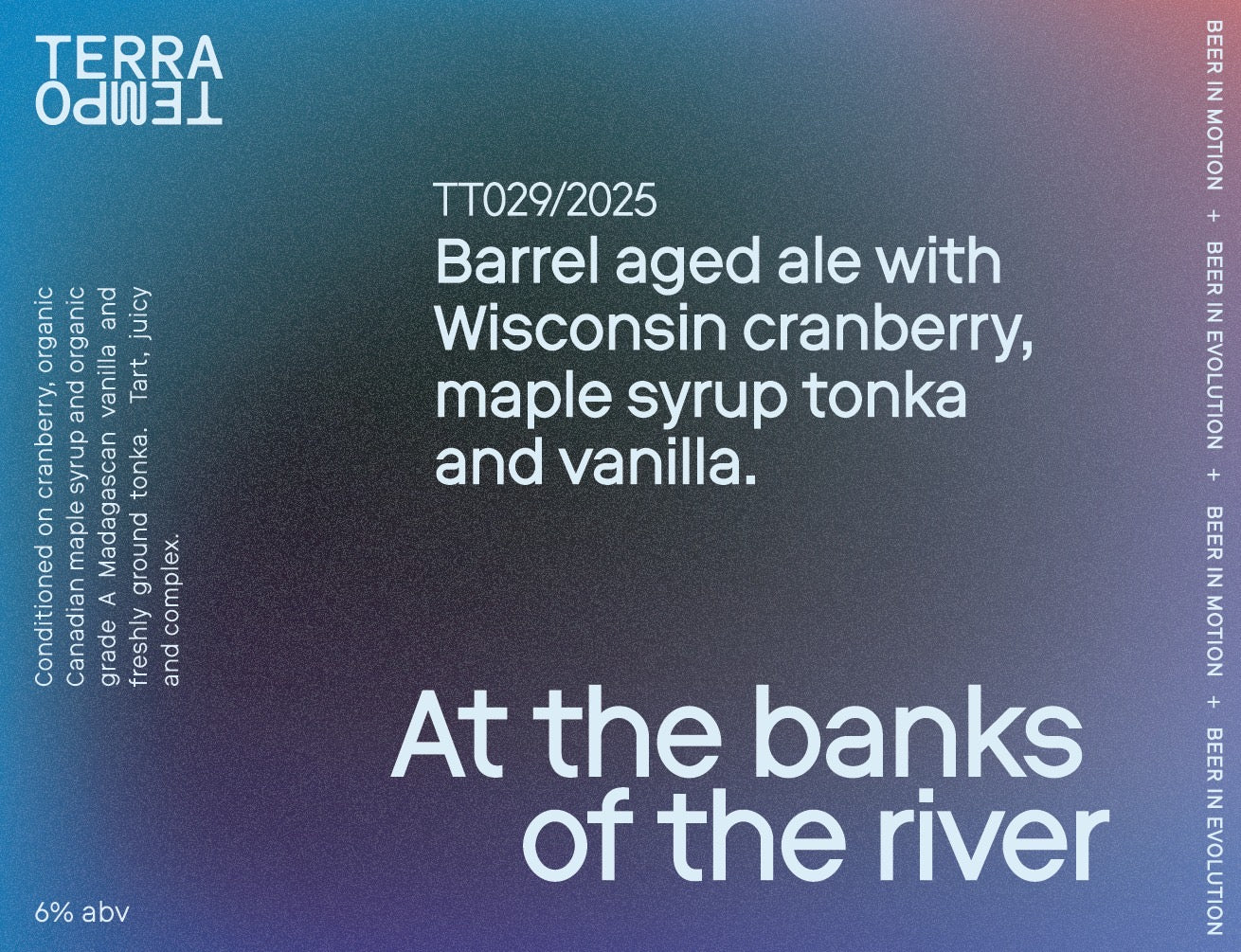 At the banks of the river- barrel aged ale with Wisconsin cranberry, maple syrup, vanilla and tonka 6% 750ml